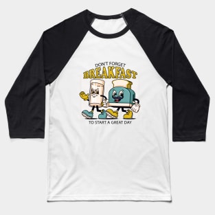 Don't Forget Breakfast, a retro mascot of a toaster and a glass of milk Baseball T-Shirt